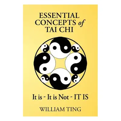 "Essential Concepts of Tai Chi" - "" ("Ting William")(Paperback)