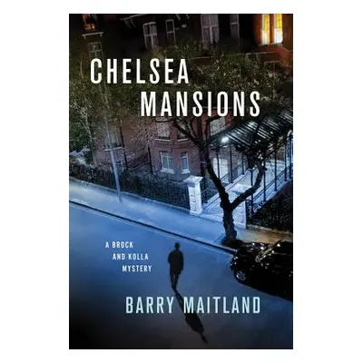 "Chelsea Mansions: A Brock and Kolla Mystery" - "" ("Maitland Barry")(Paperback)