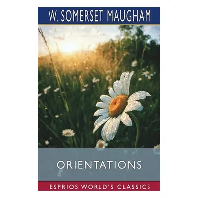 "Orientations (Esprios Classics)" - "" ("Maugham W. Somerset")(Paperback)