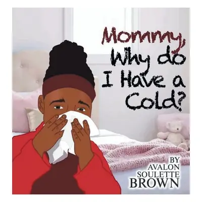 "Mommy Why Do I Have A Cold" - "" ("Brown Avalon Soulette")(Pevná vazba)