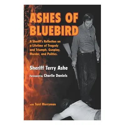 "Ashes of Bluebird" - "" ("Ashe Sheriff Terry")(Paperback)