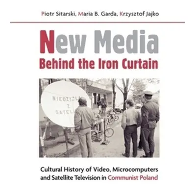 "New Media Behind the Iron Curtain: Cultural History of Video, Microcomputers and Satellite Tele