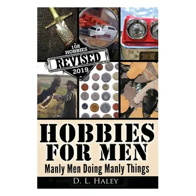 "Hobbies For Men: Manly Men doing Manly Things" - "" ("Haley D. L.")(Paperback)