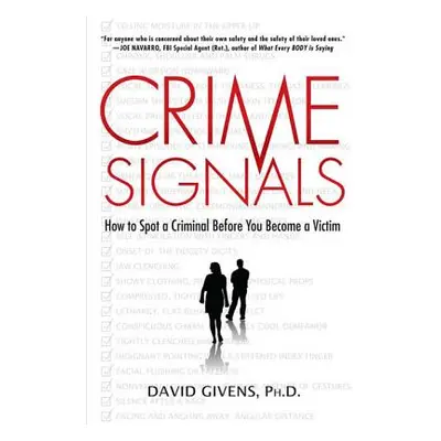 "Crime Signals: How to Spot a Criminal Before You Become a Victim" - "" ("Givens David")(Paperba