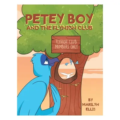 "Petey Boy and the Flyhigh Club" - "" ("Ellis Marilyn")(Paperback)