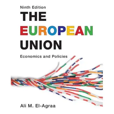 "The European Union: Economics and Policies" - "" ("El-Agraa Ali M.")(Paperback)