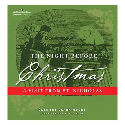 "The Night Before Christmas: A Visit from St. Nicholas" - "" ("Moore Clement Clark")(Pevná vazba