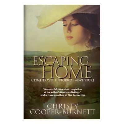 "Escaping Home: A Time Travel Historical Adventure" - "" ("Cooper-Burnett Christy")(Paperback)