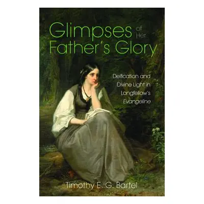 "Glimpses of Her Father's Glory" - "" ("Bartel Timothy E. G.")(Paperback)