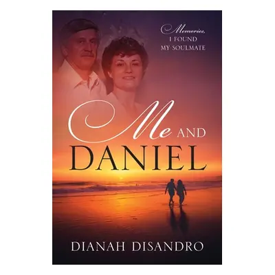 "Me and Daniel: Memories, How I Found My Soulmate" - "" ("Disandro Dianah")(Paperback)