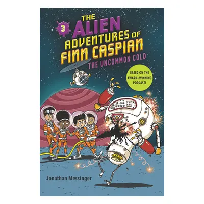 "The Alien Adventures of Finn Caspian #3: The Uncommon Cold" - "" ("Messinger Jonathan")(Pevná v