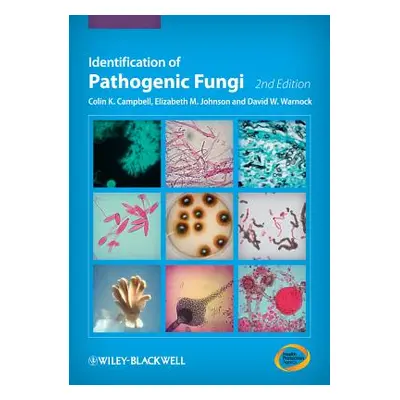 "Identification of Pathogenic Fungi" - "" ("Campbell Colin K.")(Pevná vazba)