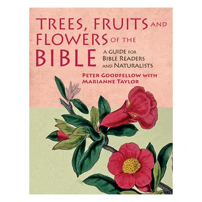 "Trees, Fruits and Flowers of the Bible" - "" ("Goodfellow Peter")(Pevná vazba)