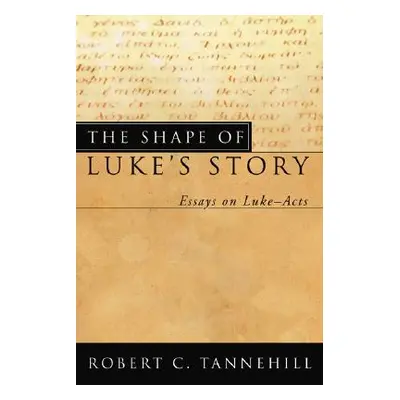 "The Shape of Luke's Story" - "" ("Tannehill Robert C.")(Paperback)