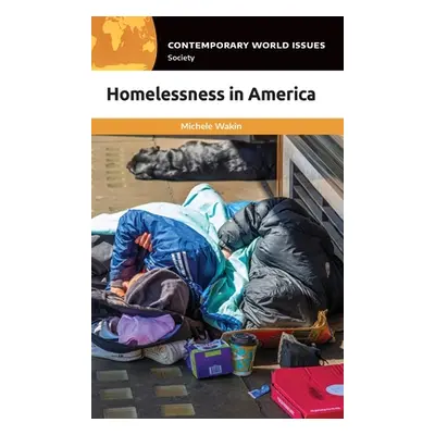 "Homelessness in America: A Reference Handbook" - "" ("Wakin Michele")(Pevná vazba)