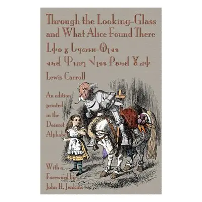 "Through the Looking-Glass and What Alice Found There: An Edition Printed in the Deseret Alphabe