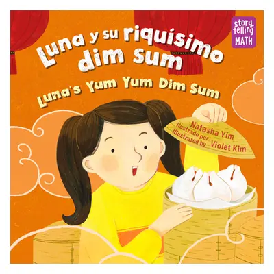 "Luna Y Su Riqusimo Dim Sum / Luna's Yum Yum Dim Sum" - "" ("Yim Natasha")(Pevná vazba)