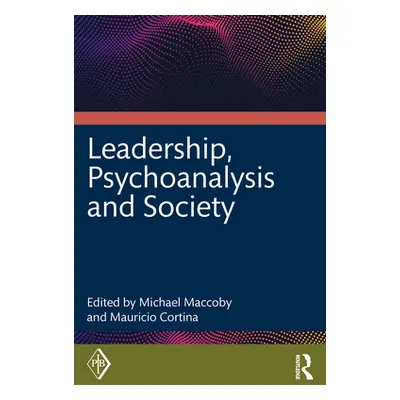 "Leadership, Psychoanalysis, and Society" - "" ("Maccoby Michael")(Paperback)