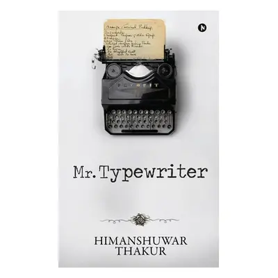 "Mr. Typewriter" - "" ("Himanshuwar Thakur")(Paperback)