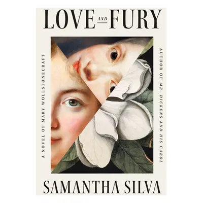 "Love and Fury: A Novel of Mary Wollstonecraft" - "" ("Silva Samantha")(Paperback)