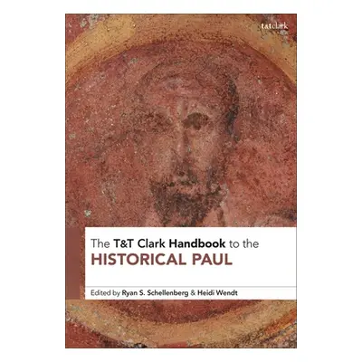 "T&t Clark Handbook to the Historical Paul" - "" ("Schellenberg Ryan S.")(Pevná vazba)