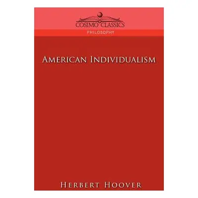 "American Individualism" - "" ("Hoover Herbert")(Paperback)