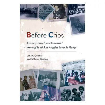 "Before Crips: Fussin', Cussin', and Discussin' Among South Los Angeles Juvenile Gangs" - "" ("Q