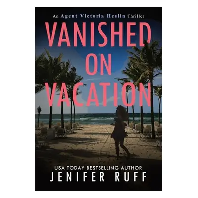 "Vanished on Vacation" - "" ("Ruff Jenifer")(Pevná vazba)