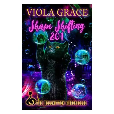 "Shape Shifting 201" - "" ("Grace Viola")(Paperback)