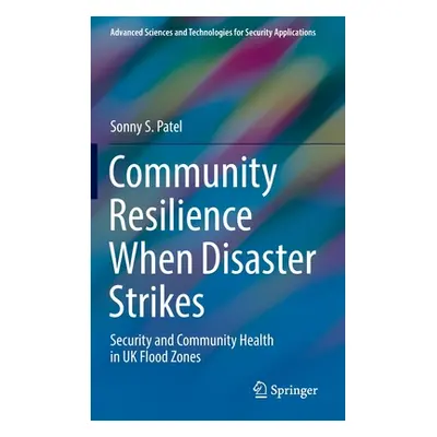 "Community Resilience When Disaster Strikes: Security and Community Health in UK Flood Zones" - 