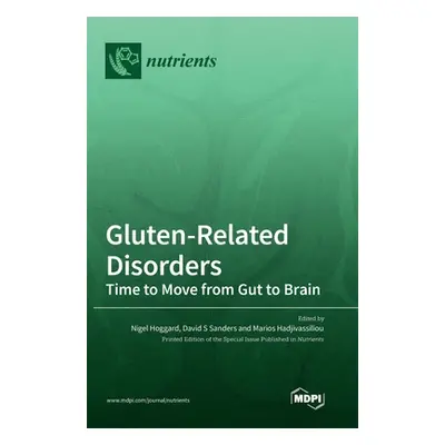 "Gluten-Related Disorders: Time to Move from Gut to Brain" - "" ("Hoggard Nigel")(Pevná vazba)