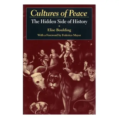 "Cultures of Peace: The Hidden Side of History" - "" ("Boulding Elise")(Paperback)