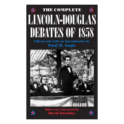 "The Complete Lincoln-Douglas Debates of 1858" - "" ("Angle Paul M.")(Paperback)