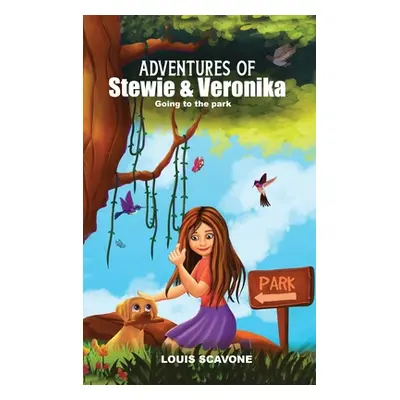 "Adventures of Stewie & Veronika: Going to the Park" - "" ("Scavone Louis J.")(Pevná vazba)