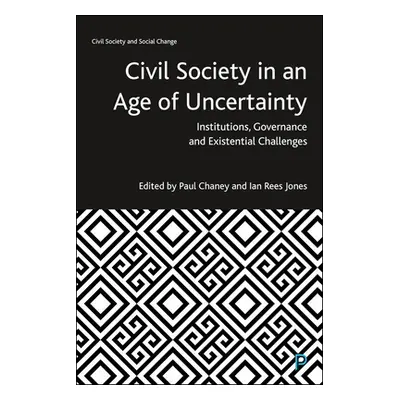 "Civil Society in an Age of Uncertainty: Institutions, Governance and Existential Challenges" - 