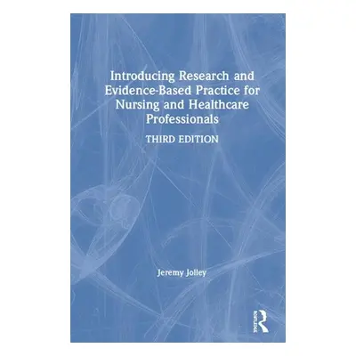 "Introducing Research and Evidence-Based Practice for Nursing and Healthcare Professionals" - ""