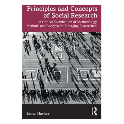 "Principles and Concepts of Social Research: A Critical Examination of Methodology, Methods and 