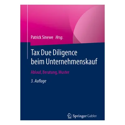 "Tax Due Diligence Beim Unternehmenskauf: Ablauf, Beratung, Muster" - "" ("Sinewe Patrick")(Pape