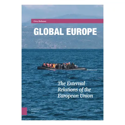 "Global Europe: The External Relations of the European Union" - "" ("Holman Otto")(Paperback)