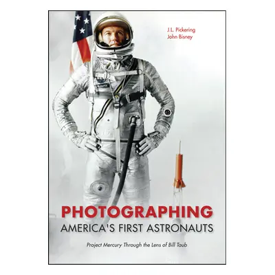 "Photographing America's First Astronauts: Project Mercury Through the Lens of Bill Taub" - "" (