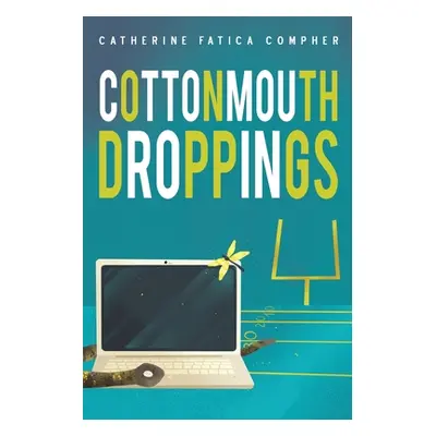 "Cottonmouth Droppings" - "" ("Compher Catherine Fatica")(Paperback)