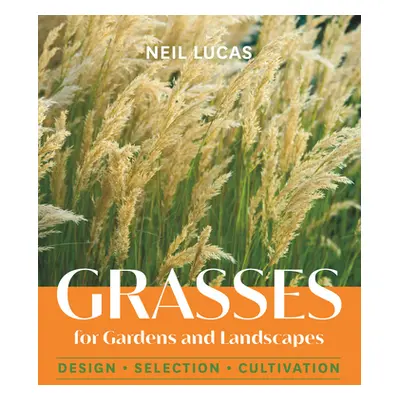 "Grasses for Gardens and Landscapes" - "" ("Lucas Neil")(Pevná vazba)