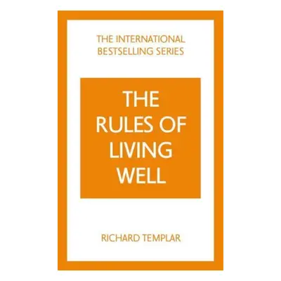 "Rules of Living Well: A Personal Code for a Healthier, Happier You" - "" ("Templar Richard")(Pa