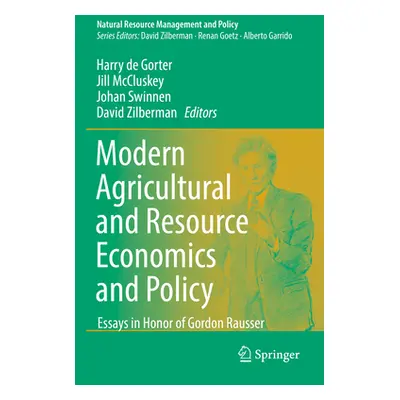 "Modern Agricultural and Resource Economics and Policy: Essays in Honor of Gordon Rausser" - "" 