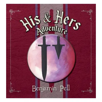 "His & Hers Adventure" - "" ("Pell Benjamin")(Pevná vazba)