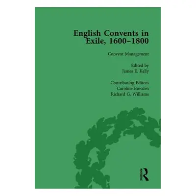 "English Convents in Exile, 1600-1800, Part II, Vol 5" - "" ("Bowden Caroline")(Pevná vazba)