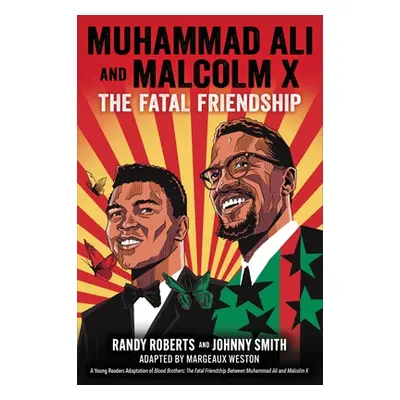 "Muhammad Ali and Malcolm X: The Fatal Friendship (a Young Readers Adaptation of Blood Brothers)