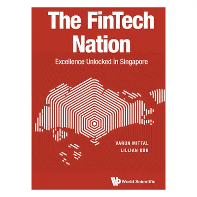 "Fintech Nation, The: Excellence Unlocked in Singapore" - "" ("Mittal Varun")(Paperback)