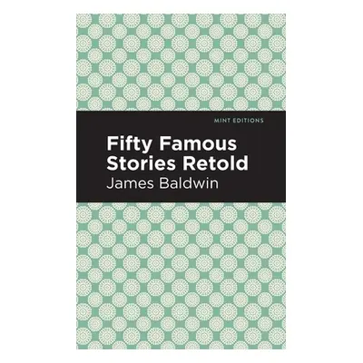 "Fifty Famous Stories Retold" - "" ("Baldwin James")(Paperback)