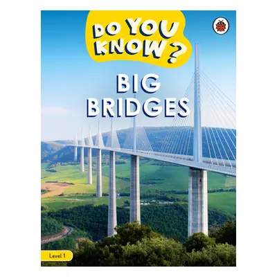 "Do You Know? Level 1 - Big Bridges" - "" ("Ladybird")(Paperback / softback)